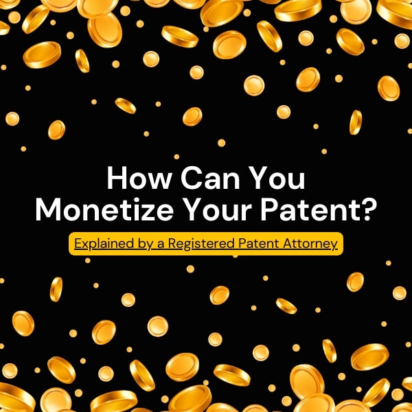 licensing, patent licensing, monetize your invention, intellectual property, patent strategy, patented