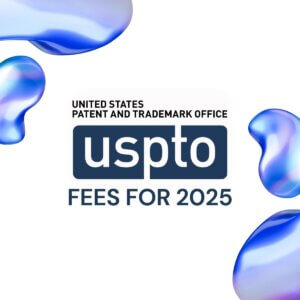 trademark fees, trademark uspto fees 2025, patent fees, patent uspto fees 2025, uspto fees 2025